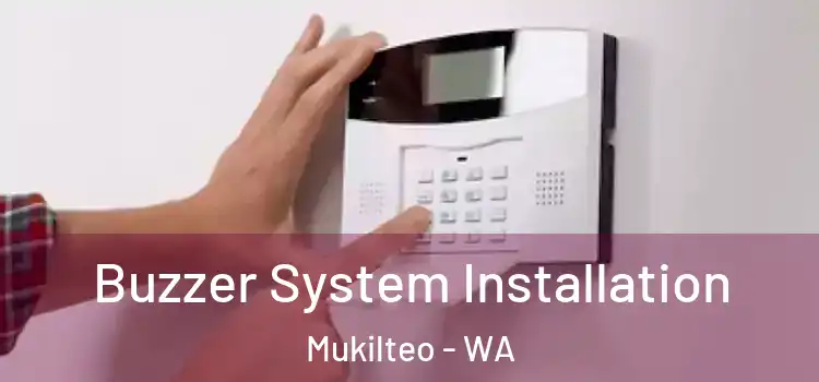 Buzzer System Installation Mukilteo - WA