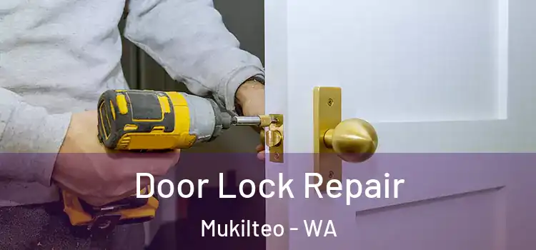 Door Lock Repair Mukilteo - WA