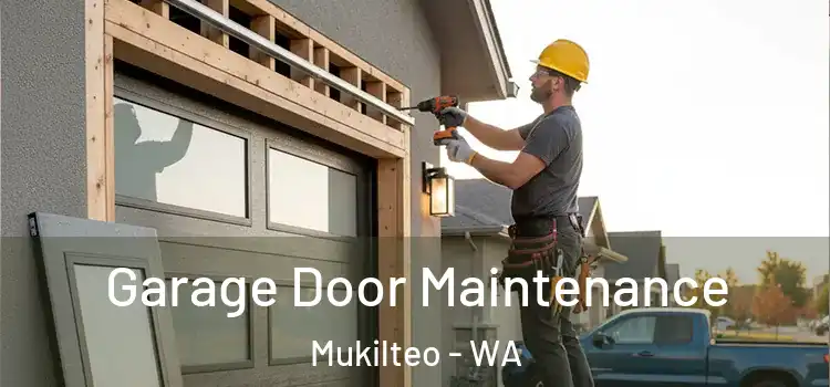 Garage Door Maintenance Mukilteo - WA