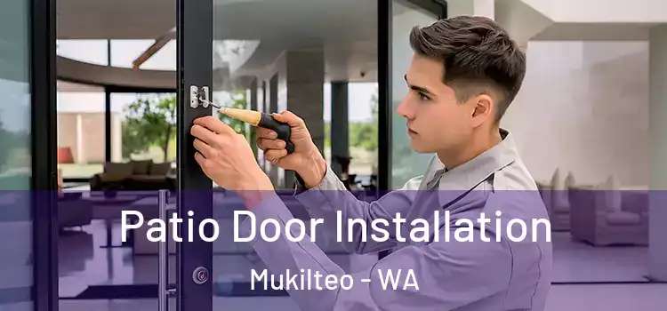 Patio Door Installation Mukilteo - WA