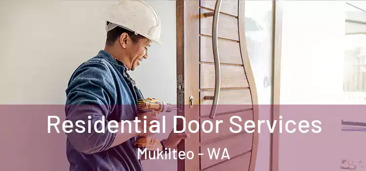 Residential Door Services Mukilteo - WA