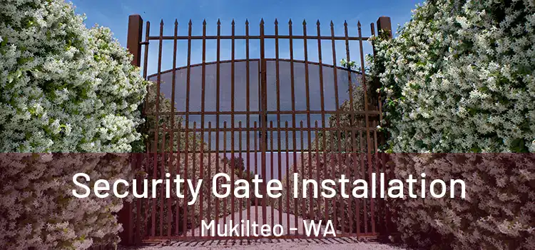 Security Gate Installation Mukilteo - WA